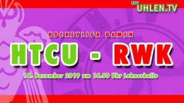 UHLEN.TV – HTCU vs. RWK – 14.12.2019 14:00 h
