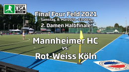 Final Four – 2. Halbfinale Damen – MHC vs. RWK – Deutsche-Feldhockey-Meisterschaft 2021 – 08.05.2021 – 13:00 h