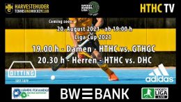 HTHC TV – Liga Cup 2021 – Vorrunde Nord Damen und Herren – 20.08.2021 19:00 h