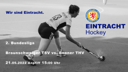 Eintracht Braunschweig Hockey – BTSC vs. BTHV – 21.05.2022 15:00 h