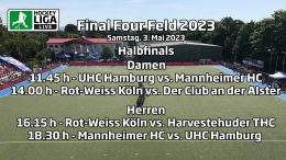Final Four – Halbfinalspiele – Deutsche-Feldhockey-Meisterschaft 2023 – 03.06.2023 ab 11:00 h